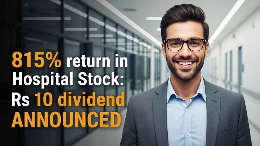 Multibagger Hospital Stock Announced 10rs Dividend
